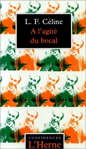 A l'agité du bocal : suivi d'autres textes