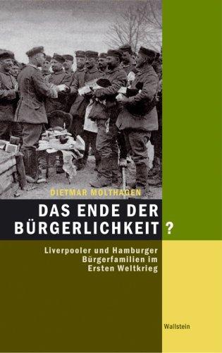 Das Ende der Bürgerlichkeit? Liverpooler und Hamburger Bürgerfamilien im Ersten Weltkrieg