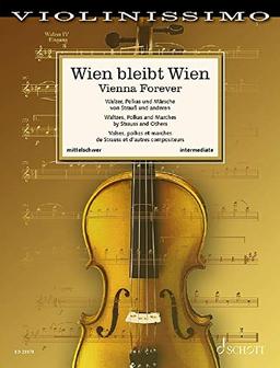 Wien bleibt Wien: Walzer, Märsche und Polkas von Strauß und anderen. Band 8. Violine und Klavier. (Violinissimo, Band 8)