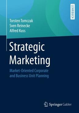 Strategic Marketing: Market-Oriented Corporate and Business Unit Planning