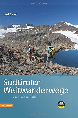 Südtiroler Weitwanderwege: Von Hütte zu Hütte