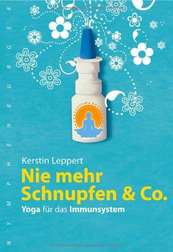 Nie mehr Schnupfen & Co: Yoga für das Immunsystem