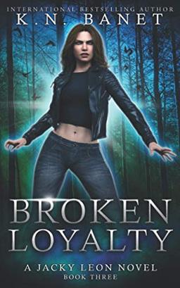 Broken Loyalty (Jacky Leon, Band 3)