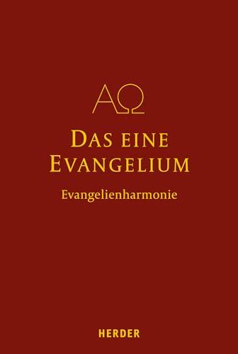 Das eine Evangelium: Auf der Grundlage der Evangelienharmonie des Tatian