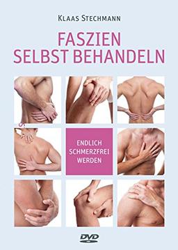 Faszien selbst behandeln: Endlich schmerzfrei werden (inkl. DVD)