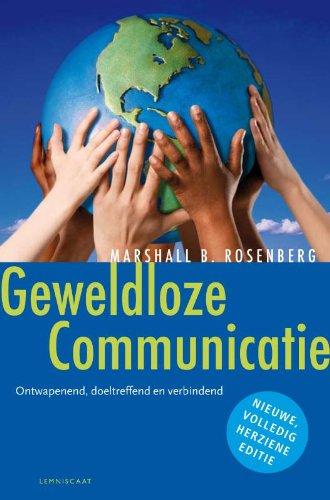 Geweldloze communicatie: ontwapenend, doeltreffend en verbindend