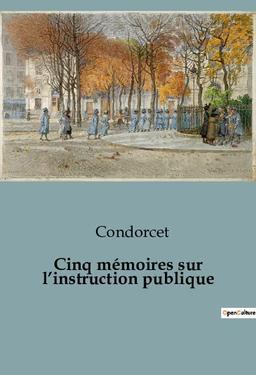 Cinq mémoires sur l’instruction publique