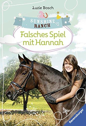 Sunshine Ranch 3: Falsches Spiel mit Hannah (Ravensburger Taschenbücher)