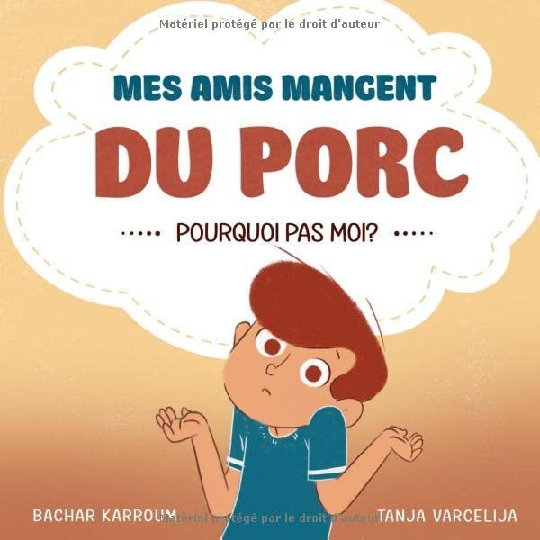 Mes amis mangent du porc…pourquoi pas moi ?: (Islam pour enfants)