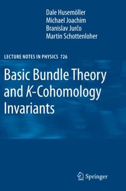 Basic Bundle Theory and K-Cohomology Invariants (Lecture Notes in Physics, Band 726)