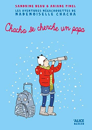 Les aventures mégachouettes de Mademoiselle Chacha. Vol. 2. Chacha se cherche un papa