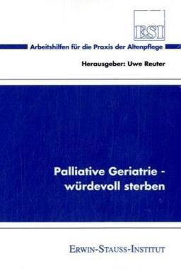 Palliative Geriatrie - würdevoll Sterben