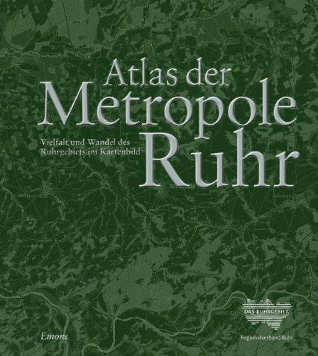 Atlas der Metropole Ruhr: Vielfalt und Wandel des Ruhgebiets im Kartenbild