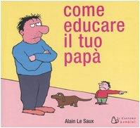 Come educare il tuo papà