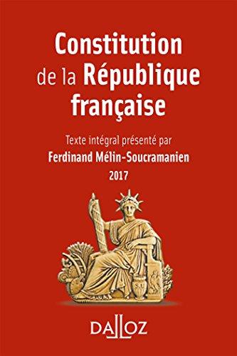 Constitution de la République française : texte intégral : 2017