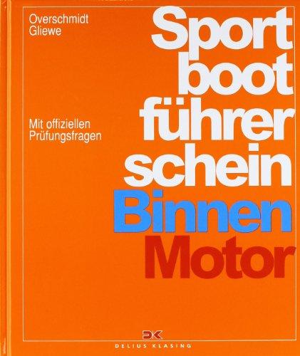 Sportbootführerschein: Binnen - Motor. mit offiziellen Pruefungsfragen