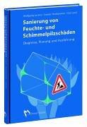 Sanierung von Feuchte- und Schimmelpilzschäden: Diagnose, Planung und Ausführung