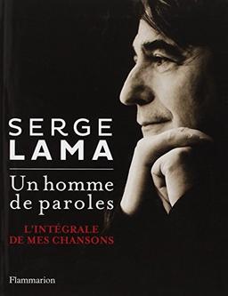 Un homme de paroles : l'intégrale de mes chansons