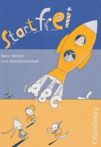 Start frei. Mein Wörter- und Geschichtenheft: Vom Schreiben zum Lesen. Grundschule