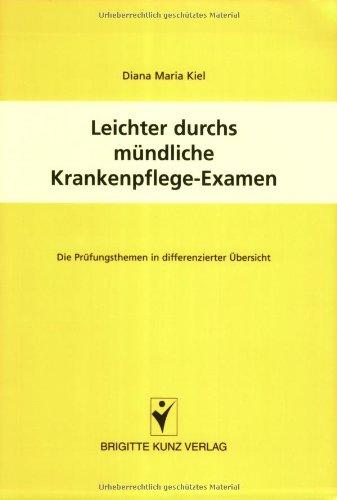 Leichter durchs Krankenpflege-Examen: Die Prüfungsthemen in differenzierter Übersicht