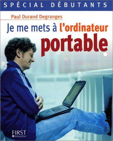 Je me mets à l'ordinateur portable (Special Débutants)