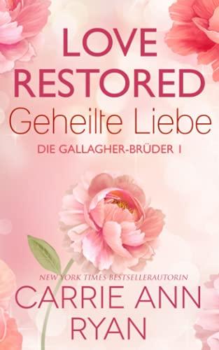 Love Restored – Geheilte Liebe (Die Gallagher-Brüder, Band 1)