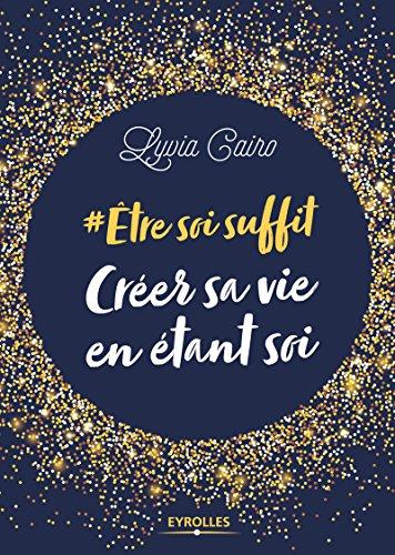 #Etre soi suffit : créer sa vie en étant soi