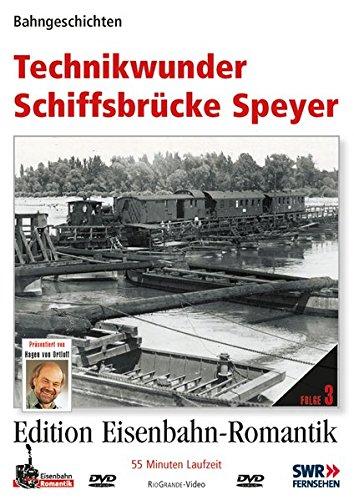 Technikwunder Schiffsbrücke Speyer - Bahngeschichten - Edition Eisenbahn-Romantik - RioGrande