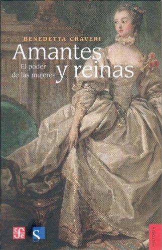 Amantes Y Reinas/ Lovers and Queens: El Poder De Las Mujeres (Historia)