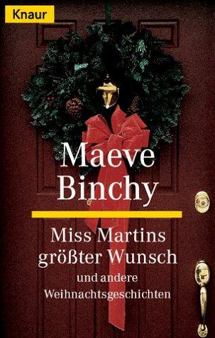 Miss Martins größter Wunsch. Und andere Weihnachtsgeschichten.