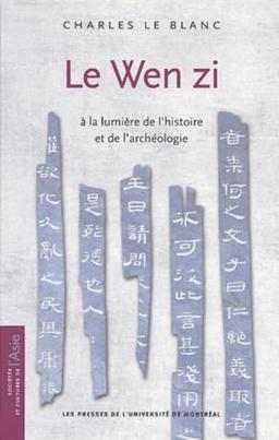 WEN ZI A LA LUMIERE DE L HISTOIRE ET DE L ARCEOLOGIE (0000)