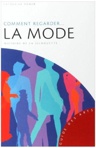 Comment regarder... la mode : histoire de la silhouette