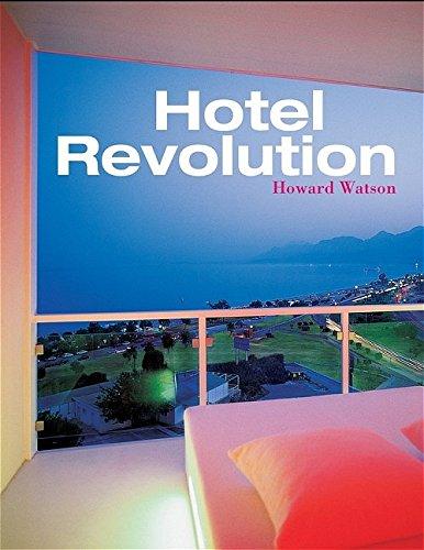 Hotel Revolution: 21st Century Hotel Design (Interior Angles)