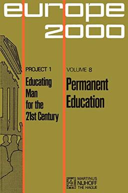 Permanent Education (Plan Europe 2000, Project 1: Educating Man for the 21st Century, 8, Band 8)