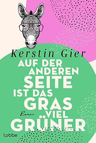 Auf der anderen Seite ist das Gras viel grüner: Roman.