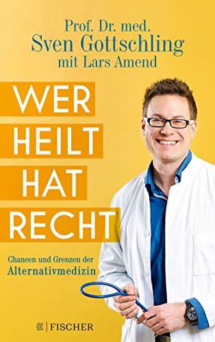 Wer heilt, hat recht: Chancen und Grenzen der Alternativmedizin