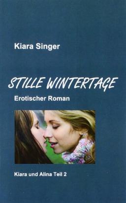 Stille Wintertage. Kiara und Alina Teil 2