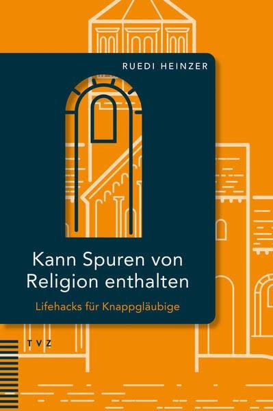 Kann Spuren von Religion enthalten: Lifehacks für Knappgläubige