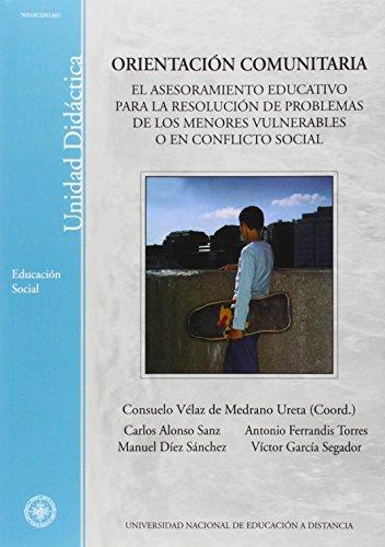 Orientación comunitaria. El asesoramiento educativo para la resolución de problemas de los menores vulnerables o en conflicto social (UNIDAD DIDÁCTICA)