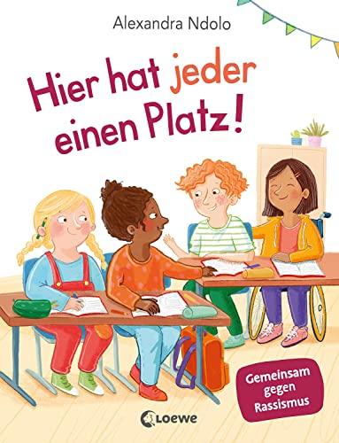 Hier hat jeder einen Platz!: Gemeinsam gegen Rassismus - Ein altersgerechtes, erzählendes Sachbuch über Alltagsrassismus für Kinder ab 6 Jahren