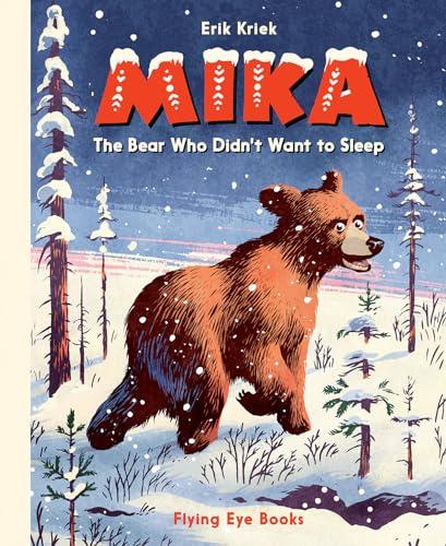 Mika: The Bear who Didn't Want to Sleep