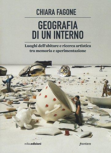 Geografia di un interno. Luoghi dell'abitare tra memoria e sperimentazione