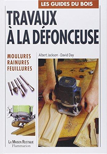 Travaux à la défonceuse, moulures, rainures, feuillures