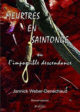 Meurtres en Saintonge ou L'impossible descendance