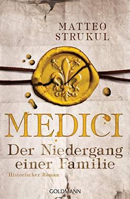 Medici - Der Niedergang einer Familie: Historischer Roman. Die Medici-Reihe 4