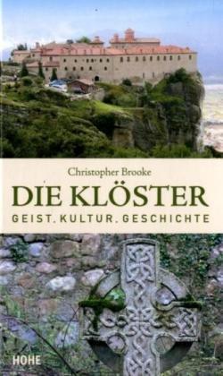 Die Klöster: Geist, Kultur, Geschichte