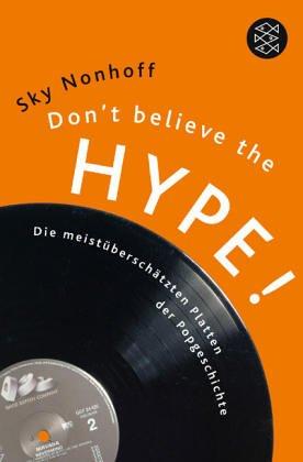 Don't believe the hype!: Die meist überschätzten Platten der Pop-Geschichte