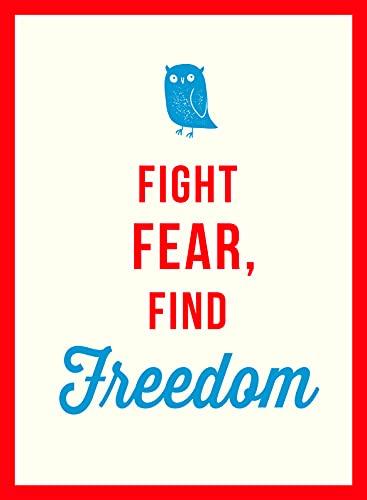 FIGHT FEAR FIND FREEDOM