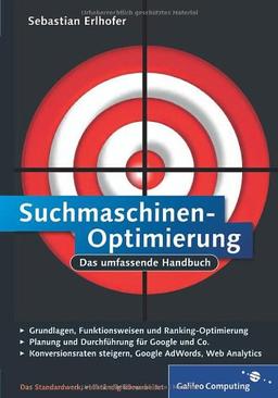 Suchmaschinen-Optimierung: Das umfassende Handbuch (Galileo Computing)