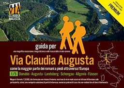 trekking Via Claudia Augusta 1/5 Bavaria PREMIUM: guida per una magnifica escursione a lunga distanza lungo la strada romana (PREMIUM = tutte le ... (trekking VIA CLAUDIA AUGUSTA Premium)